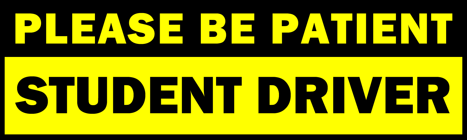 Please Be Patient Student Driver Vinyl Sticker, Window Cling or Magnet in UV Laminate Coating