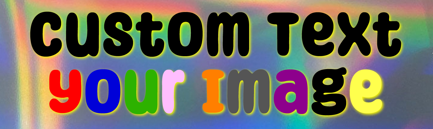 Holographic Custom Text or Image Vinyl Sticker, Window Cling or Magnet in UV Laminate Coating