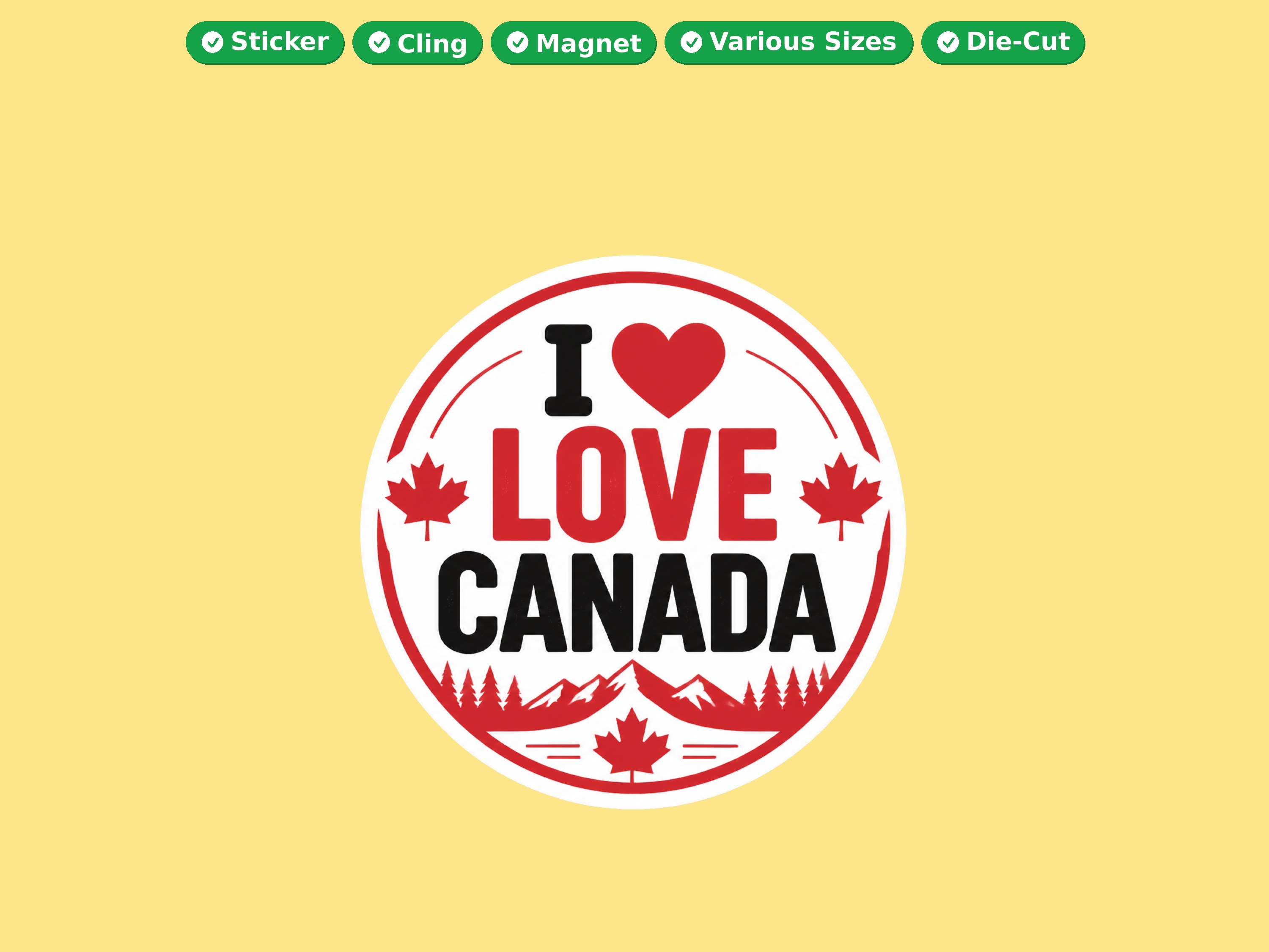 I Love Canada Vinyl Bumper Sticker  Window Cling or Magnet in UV Laminate Coating and Various Sizes
