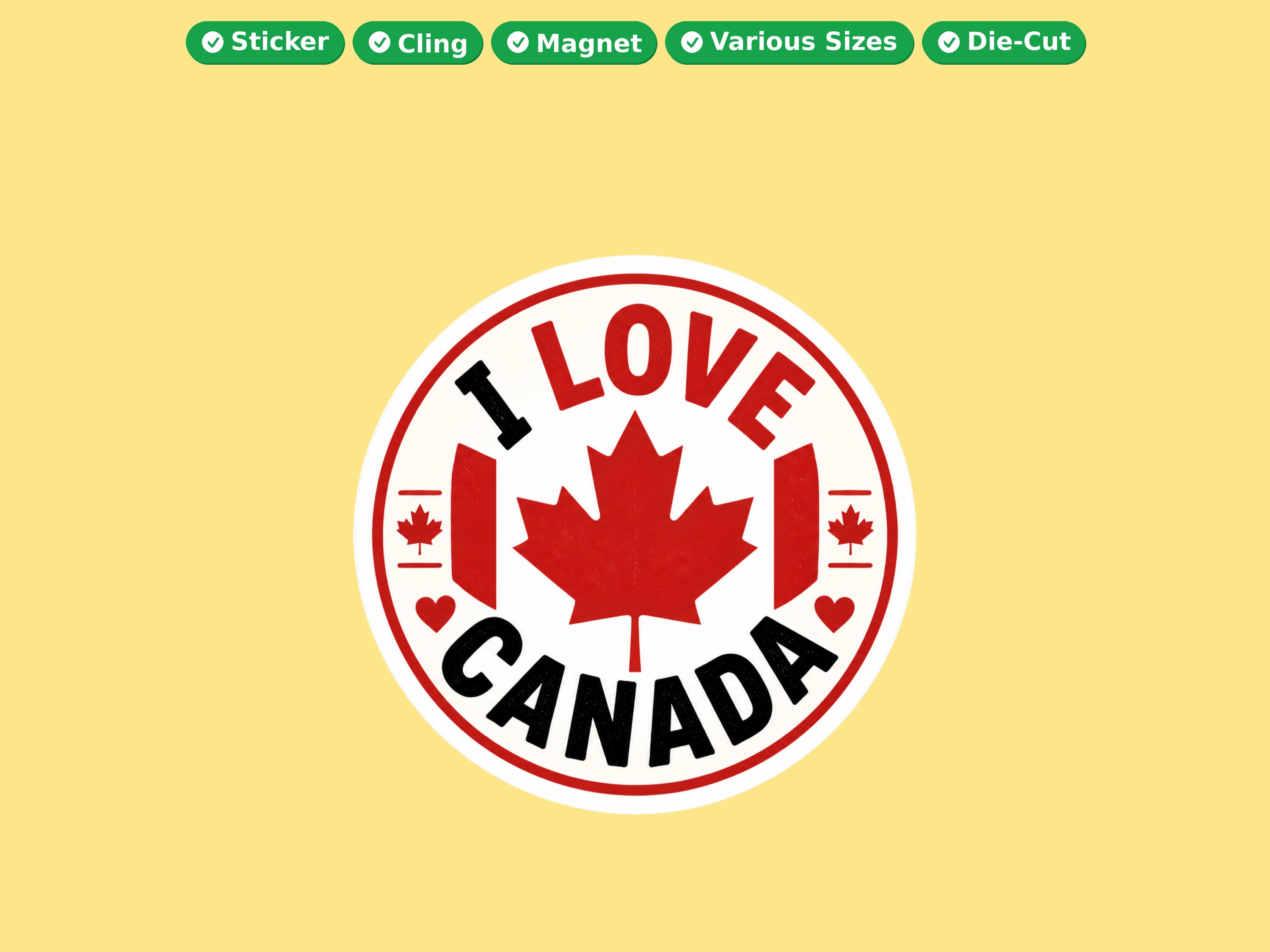 I Love Canada Vinyl Bumper Sticker  Window Cling or Magnet in UV Laminate Coating and Various Sizes