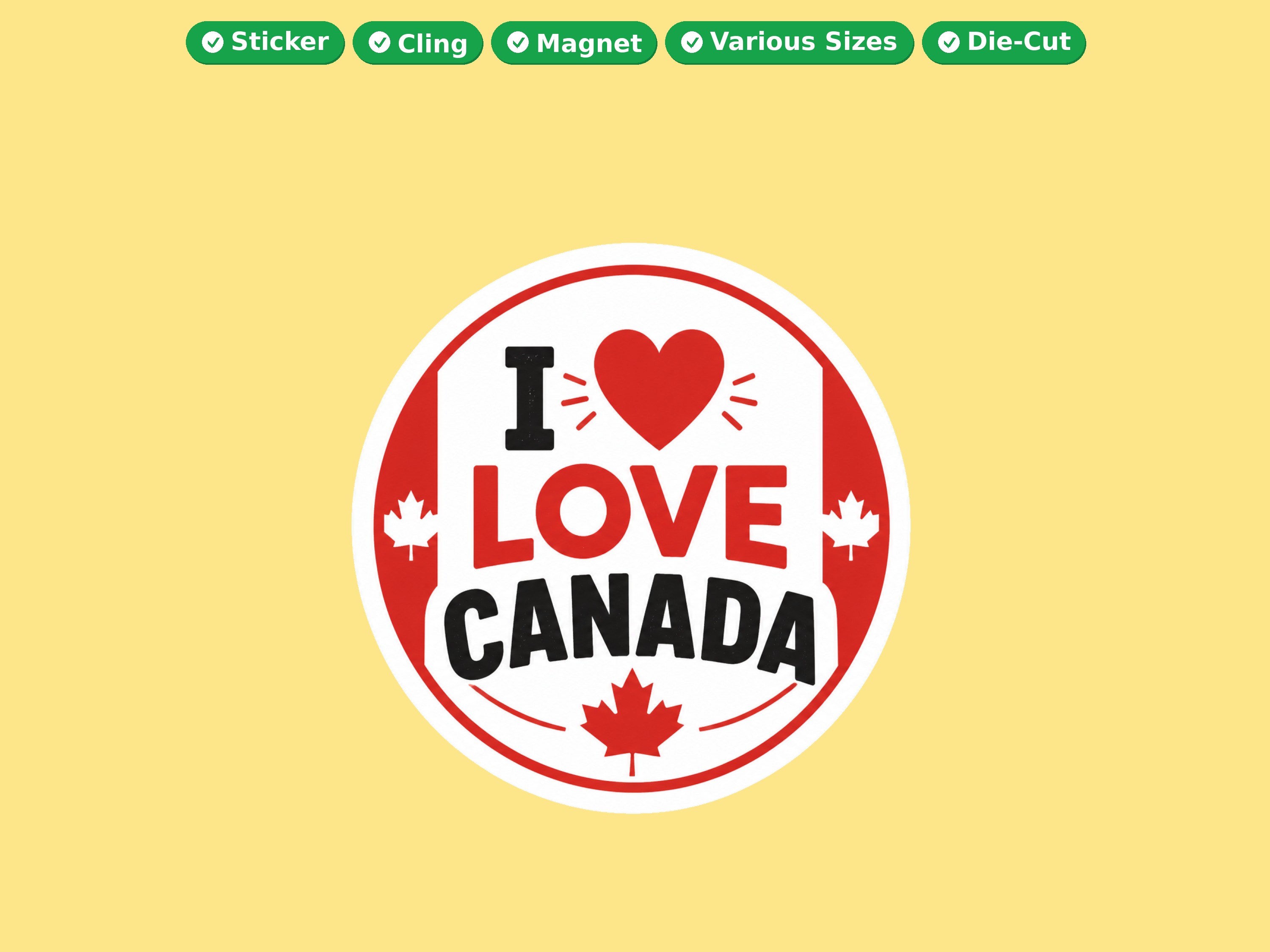 I Love Canada Vinyl Bumper Sticker  Window Cling or Magnet in UV Laminate Coating and Various Sizes