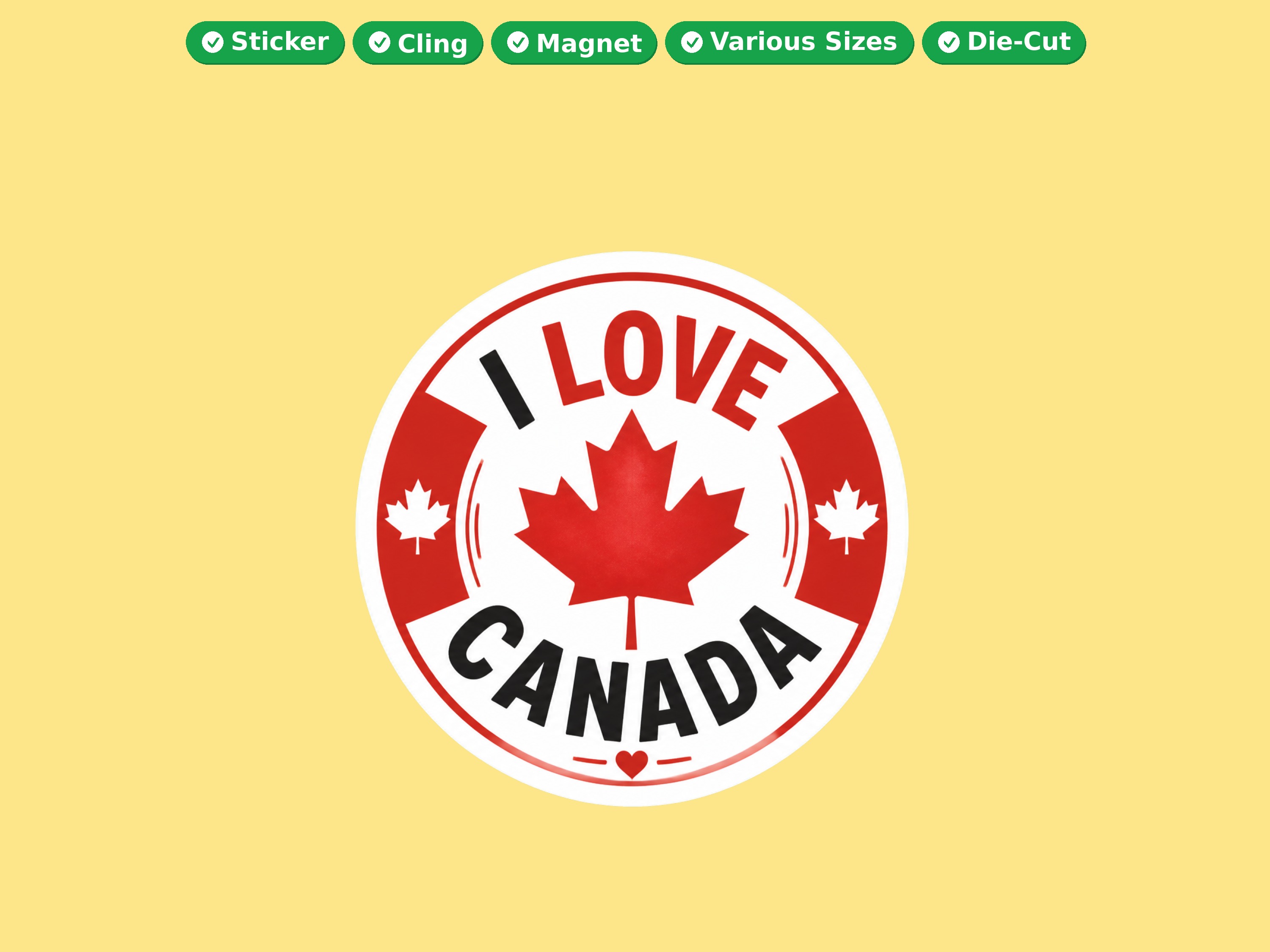 I Love Canada Vinyl Bumper Sticker  Window Cling or Magnet in UV Laminate Coating and Various Sizes