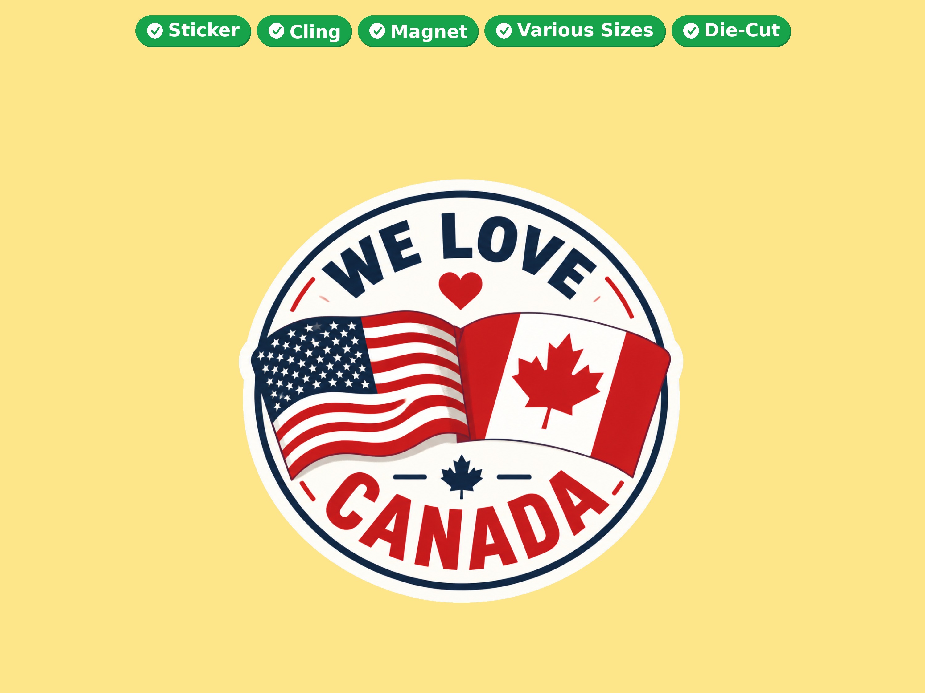 We Love Canada Vinyl Bumper Sticker  Window Cling or Magnet in UV Laminate Coating and Various Sizes