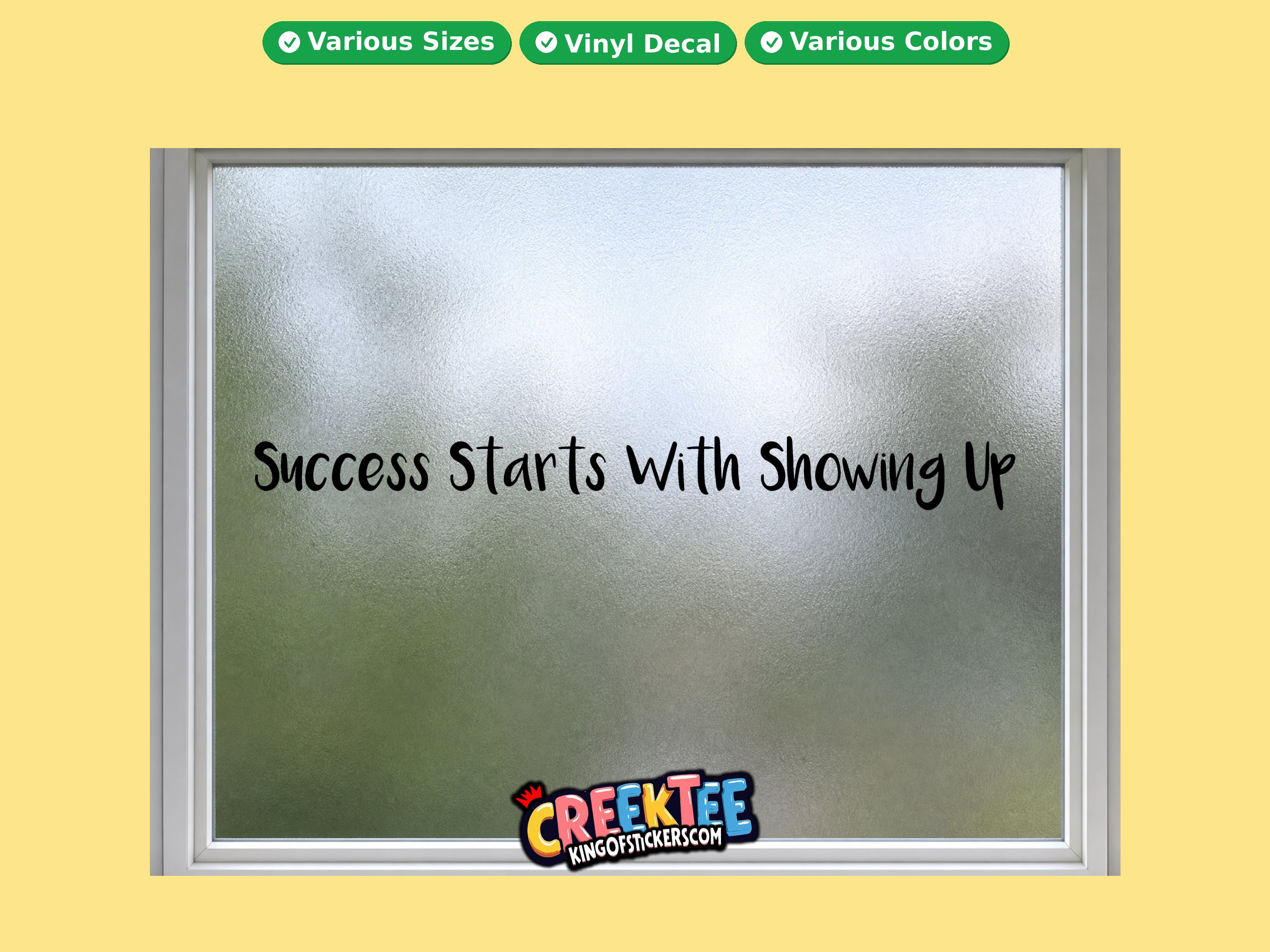 Success starts with showing up Vinyl Decal In Various Colors  Chrome Colors and Various Sizes